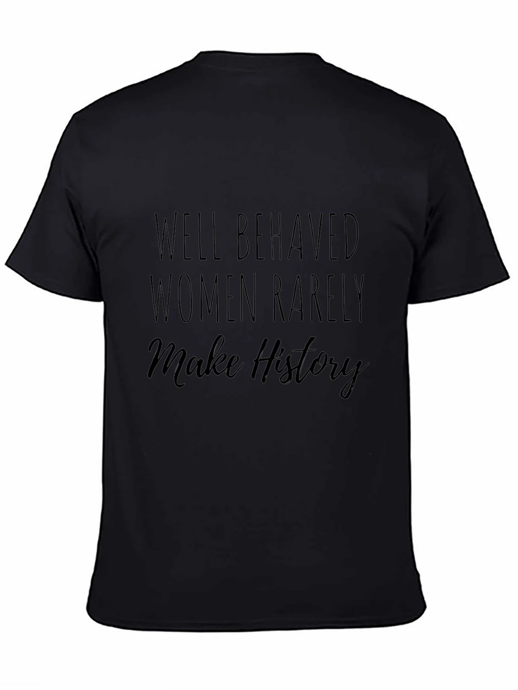 Well Behaved Women History Tee