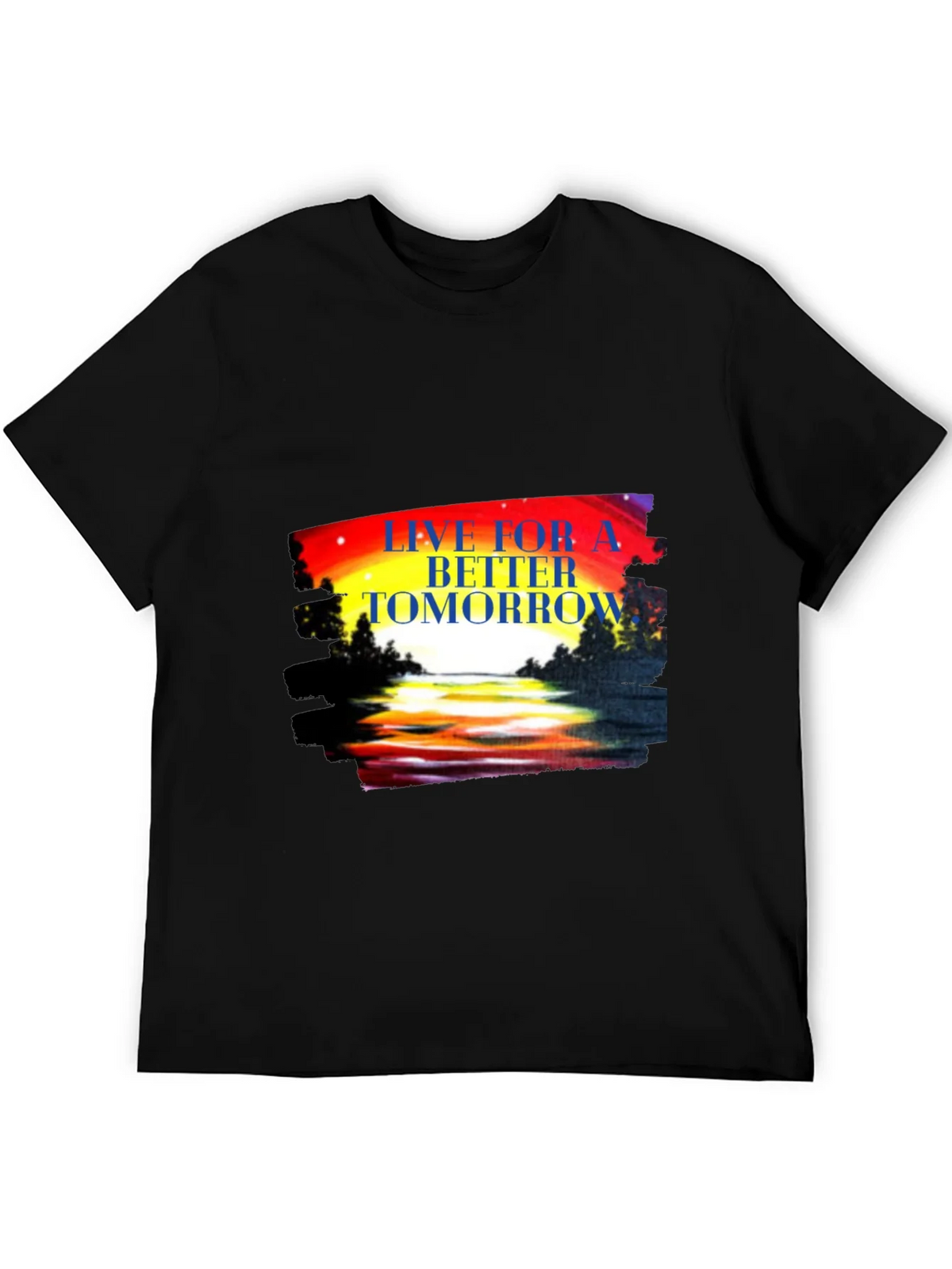 Live for a Better Tomorrow Graphic Tee