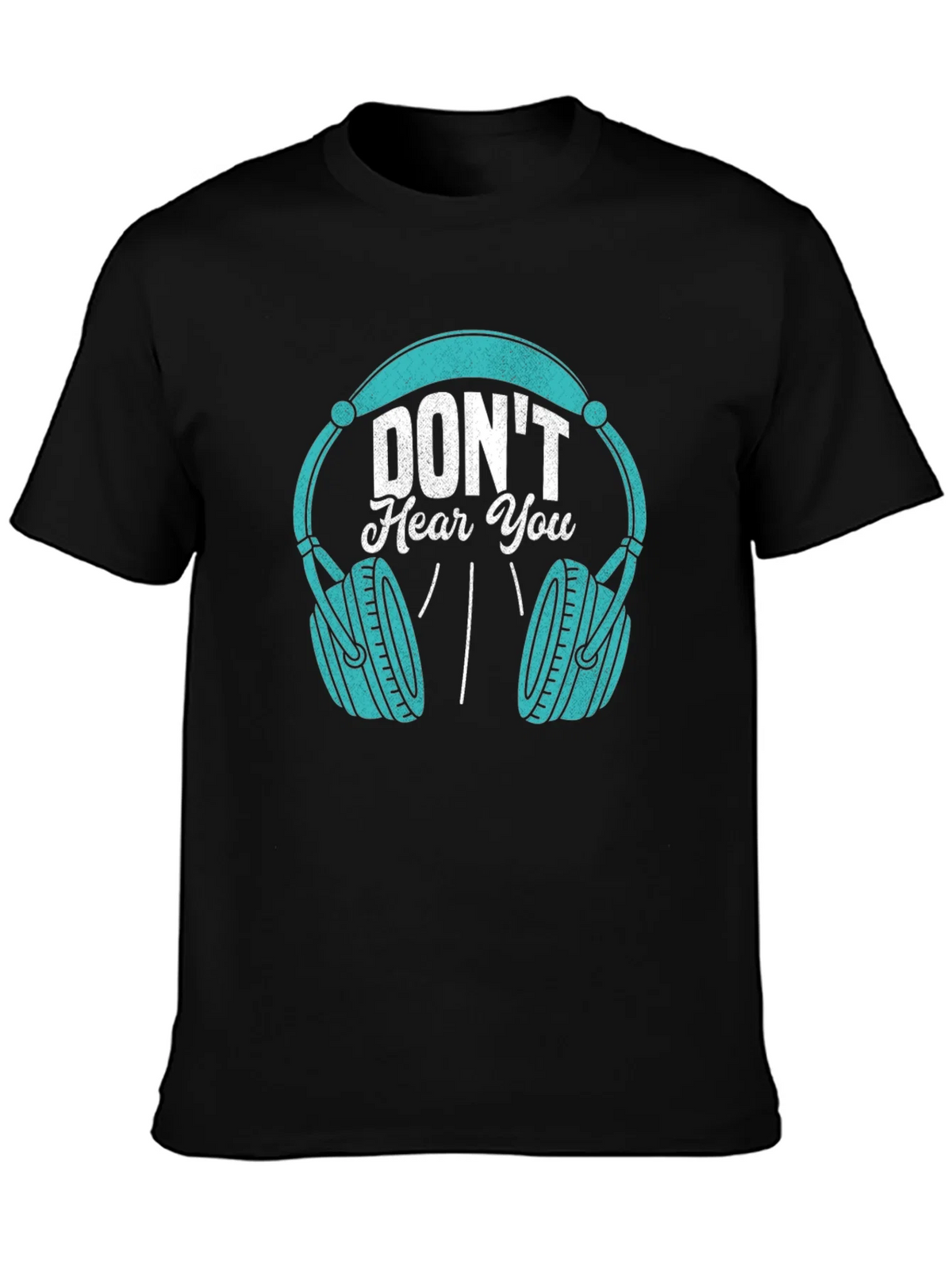 Dont Hear You Headphones Black T-Shirt